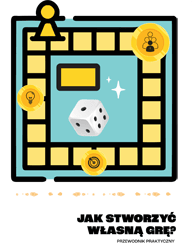 Przewodnik Jak stworzyć własną grę